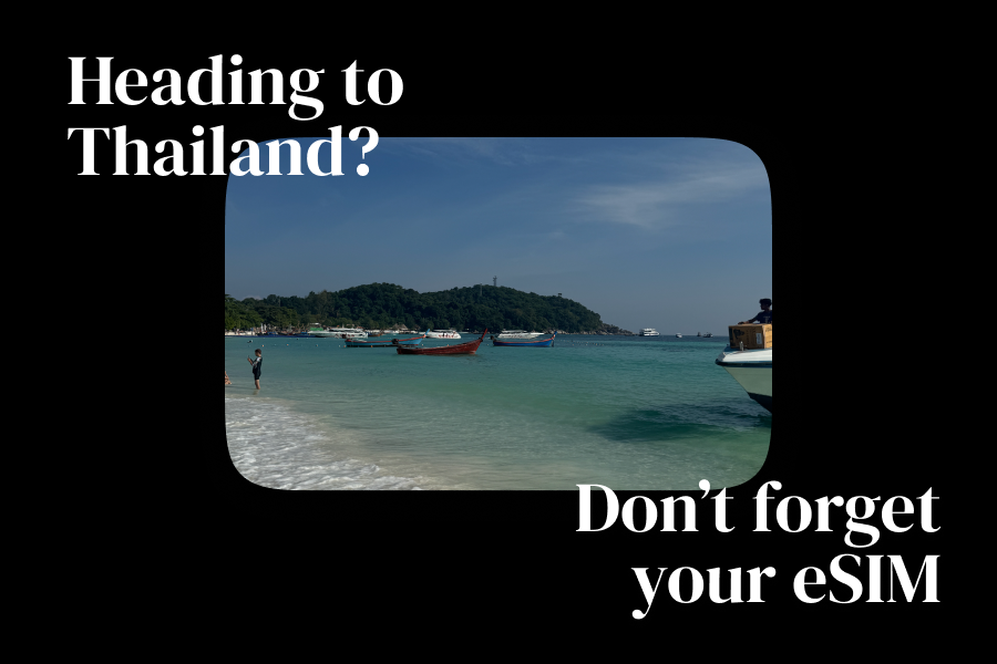 Heading to Thailand? Don't forget your eSIM